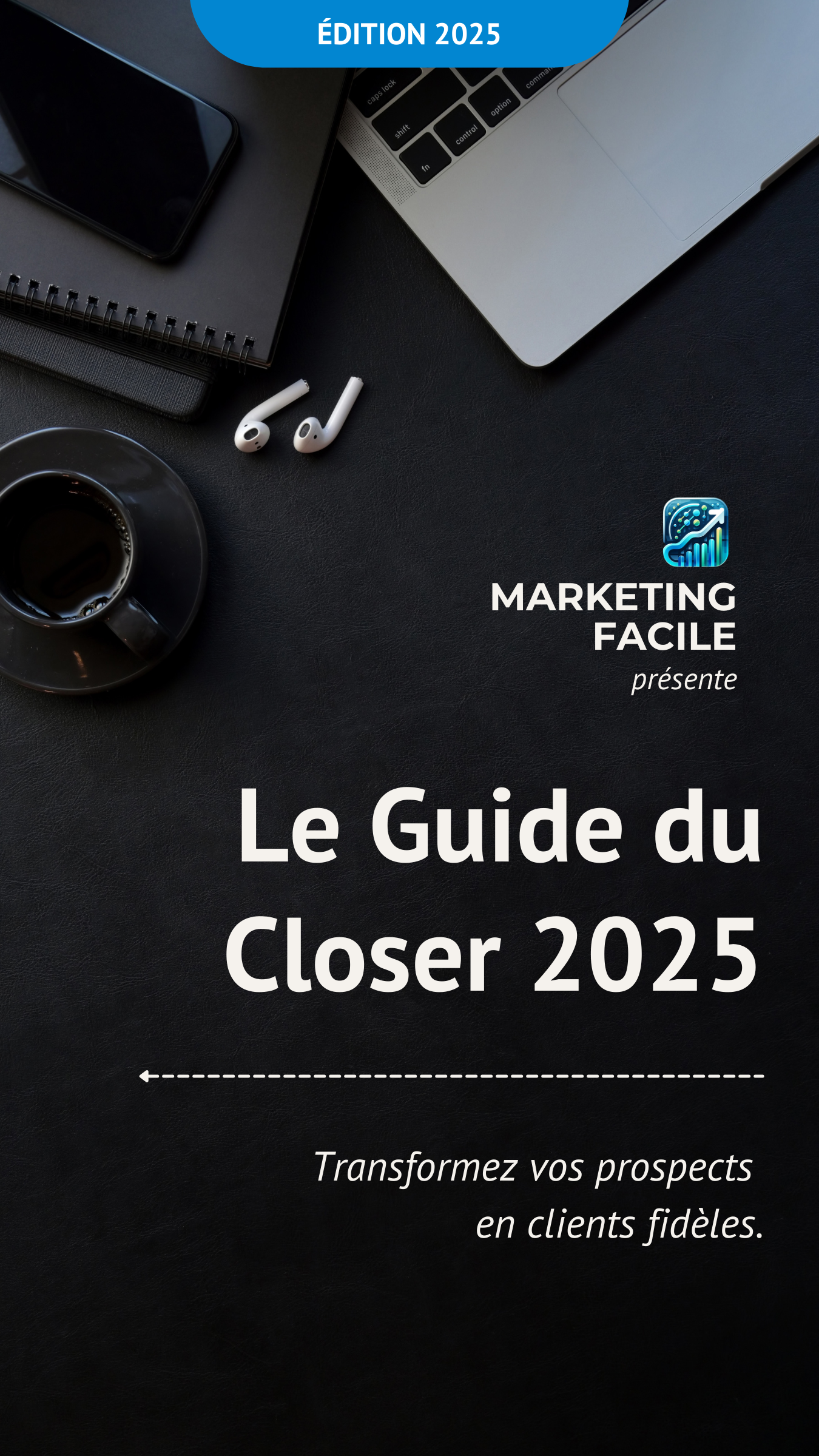 LE GUIDE DU CLOSER 2025 🏆